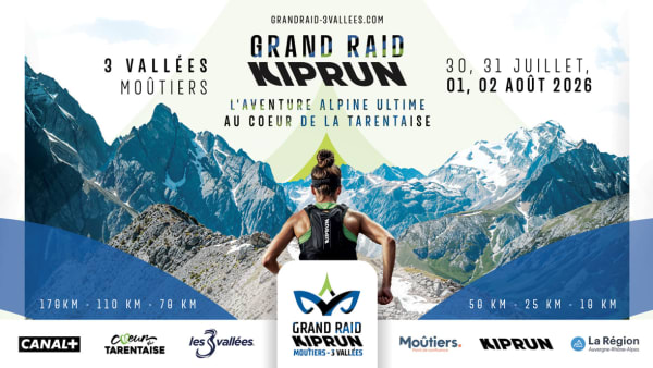 Grand Raid Kiprun 3 Vallées Moûtiers : On vous dit tout sur la première édition du 30 juillet au 2 août 2026