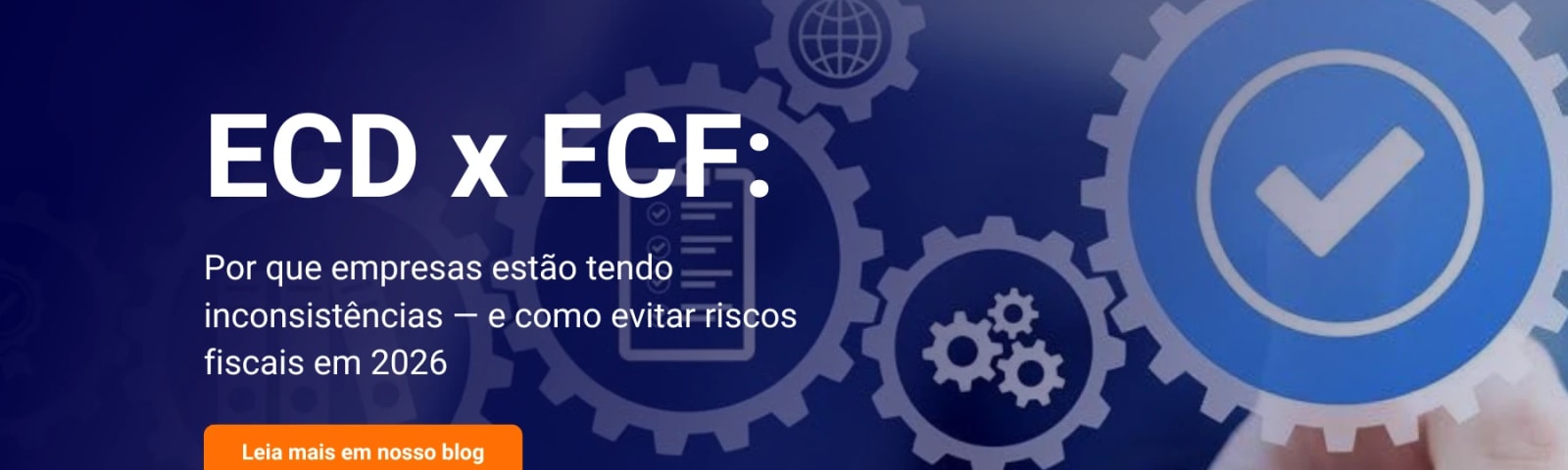 Imagem de destaque do post ECD x ECF: Por que ocorrem inconsistências e como evitar riscos em 2026