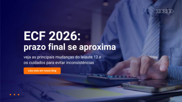 Thumbnail do post ECF 2026: prazo final se aproxima — veja as principais mudanças do leiaute 12 e os cuidados para evitar inconsistências