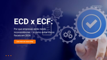 Thumbnail do post ECD x ECF: Por que ocorrem inconsistências e como evitar riscos em 2026
