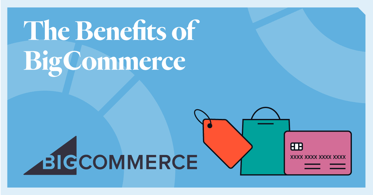 The Benefits of BigCommerce