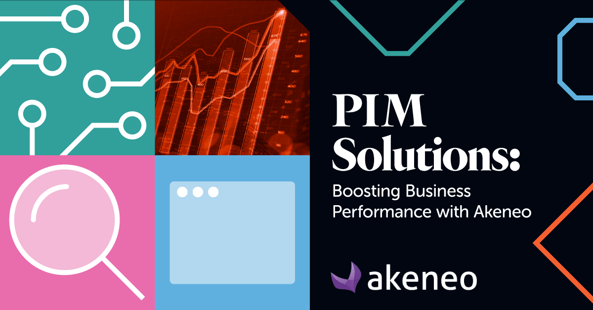 PIM Solutions: Boosting Business Performance with Akeneo