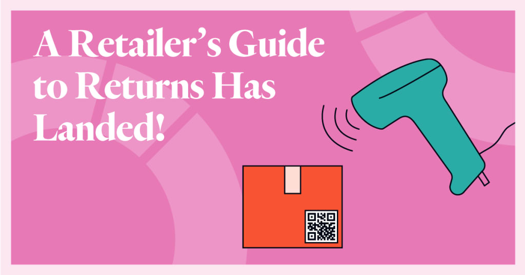Retailer's Guide to Returns Retailer's Guide to Returns