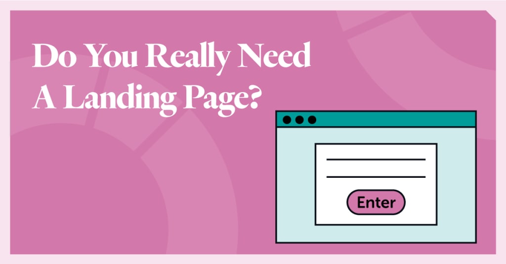 do-i-really-need-a-landing-page do-i-really-need-a-landing-page