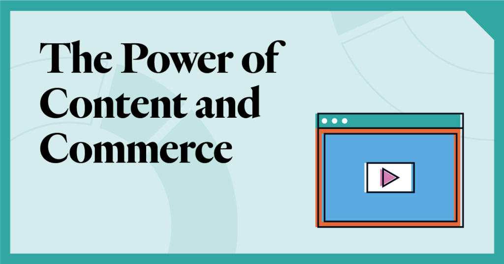 content and commerce content and commerce