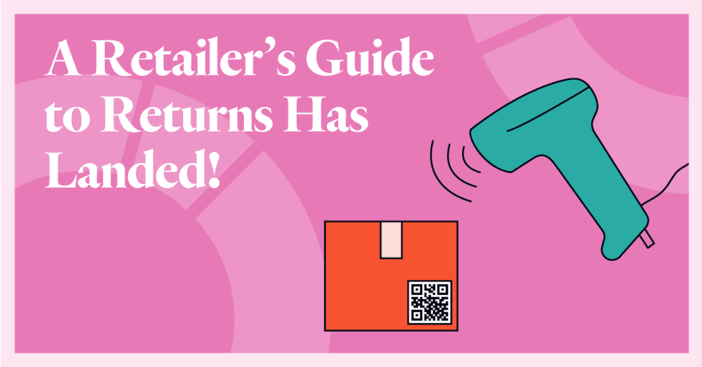 Retailer's Guide to Returns Retailer's Guide to Returns