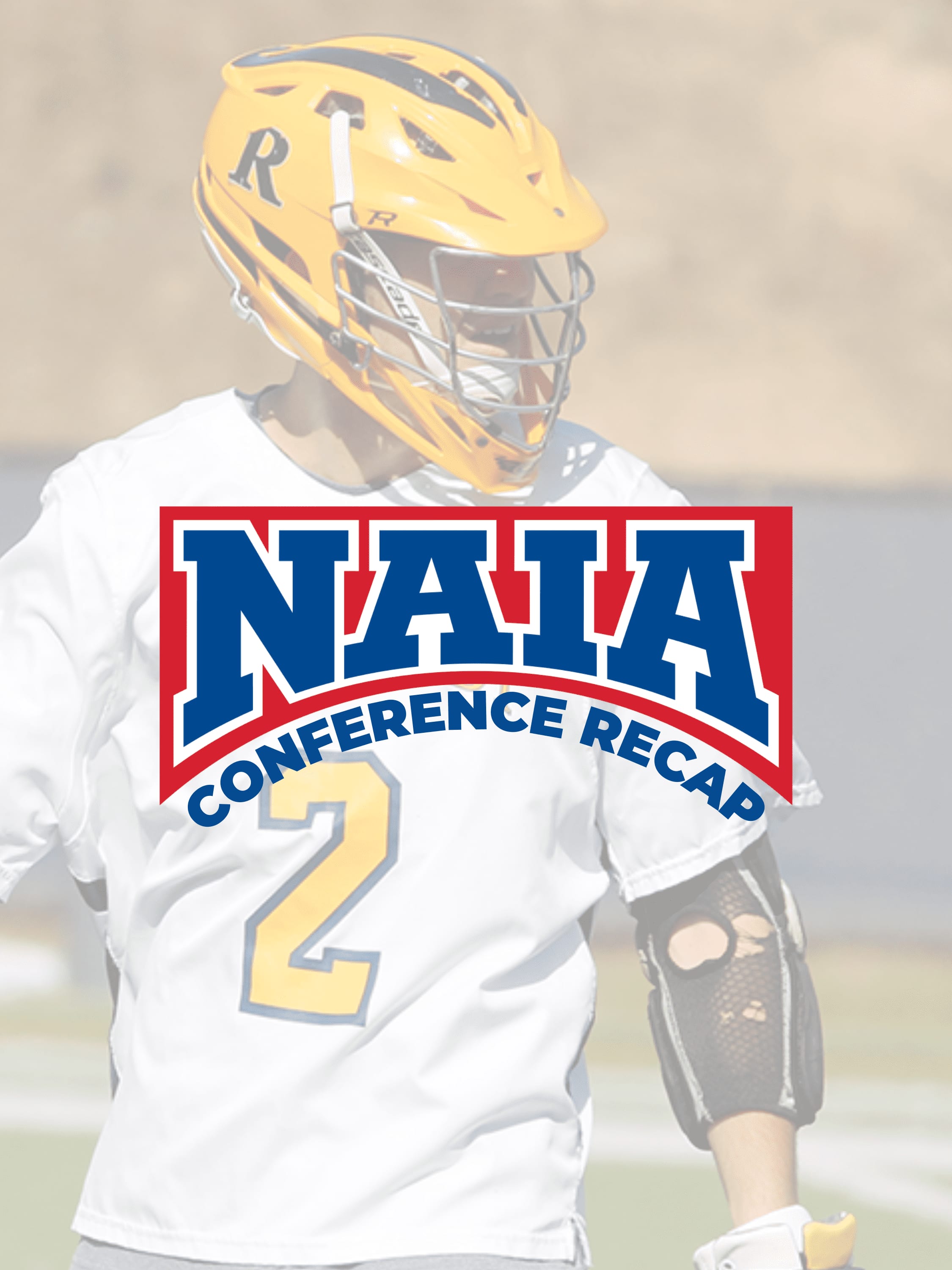 NAIA Conference Championship Recaps Lacrosse All Stars