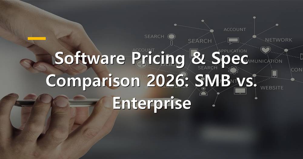 Software pricing comparison for SMB vs Enterprise in 2026
