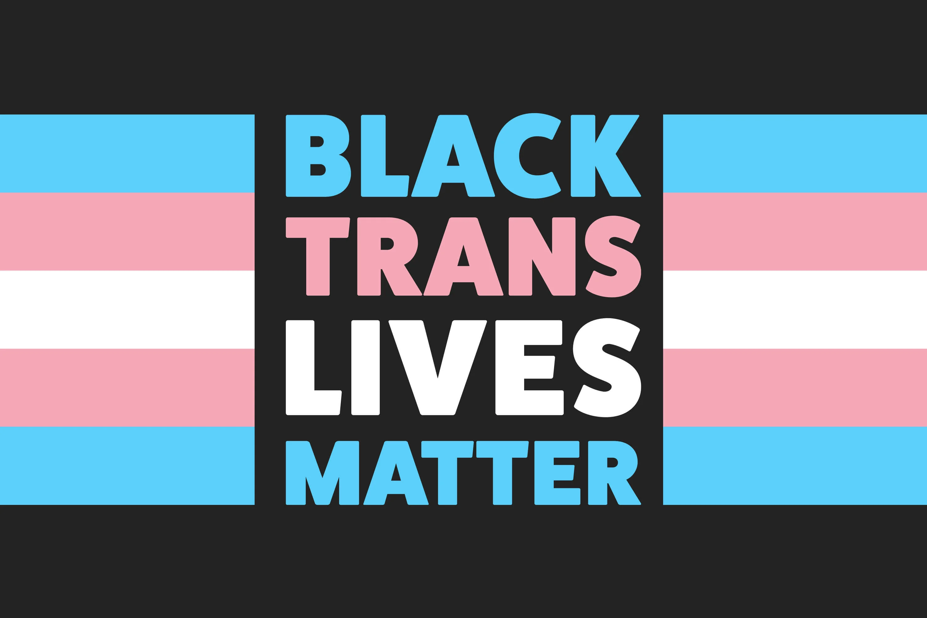 A picture of the trans flag on a black background. In the middle is “Black Trans Lives Matter” in the colors of the trans pride flag.