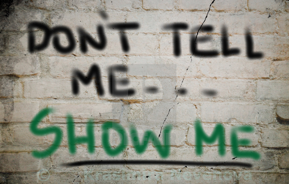 Don T Tell Me Show Me Concept License Download Or Print For