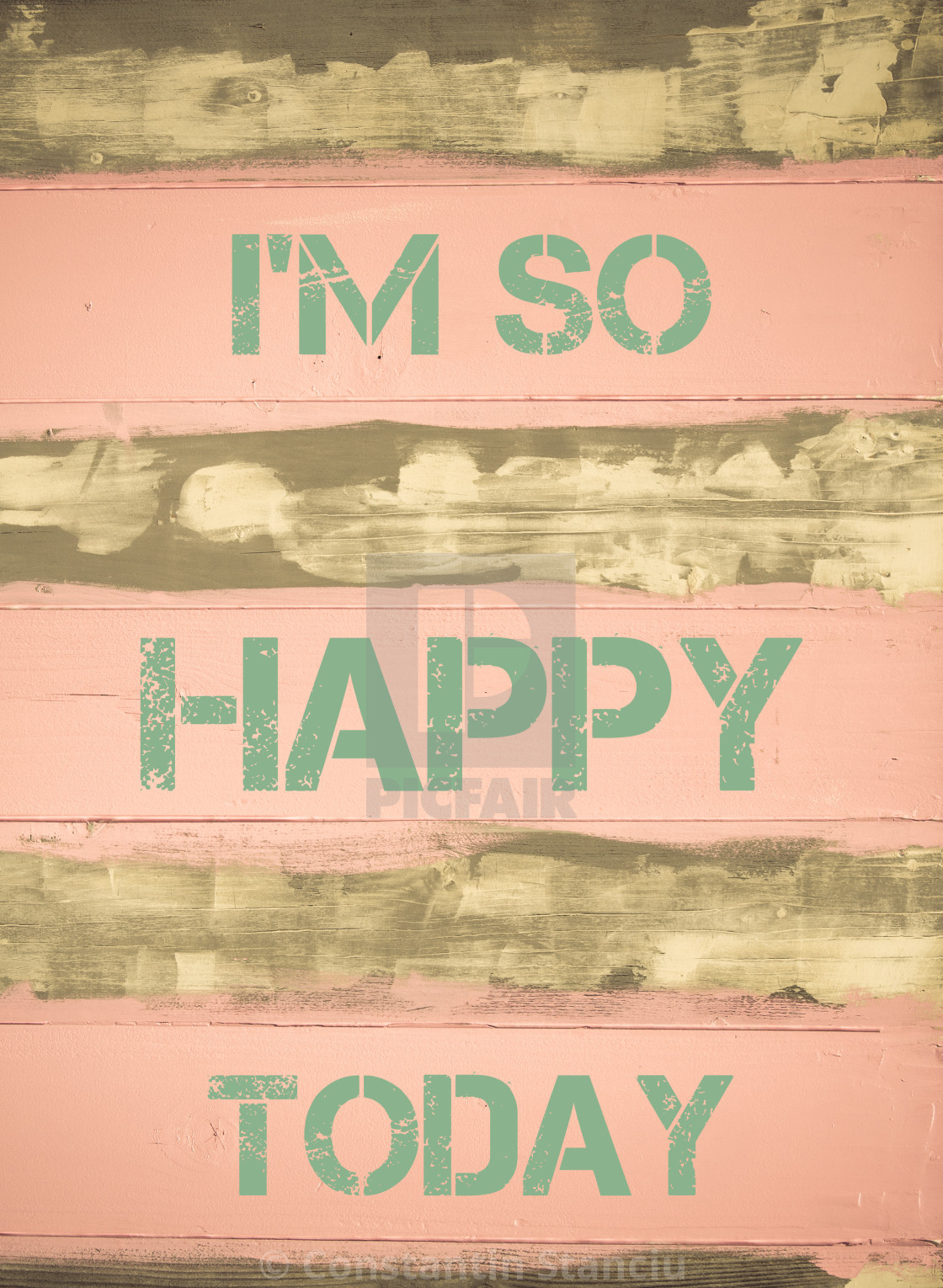I M So Happy Today Motivational Quote License Download Or Print For 6 Photos Picfair