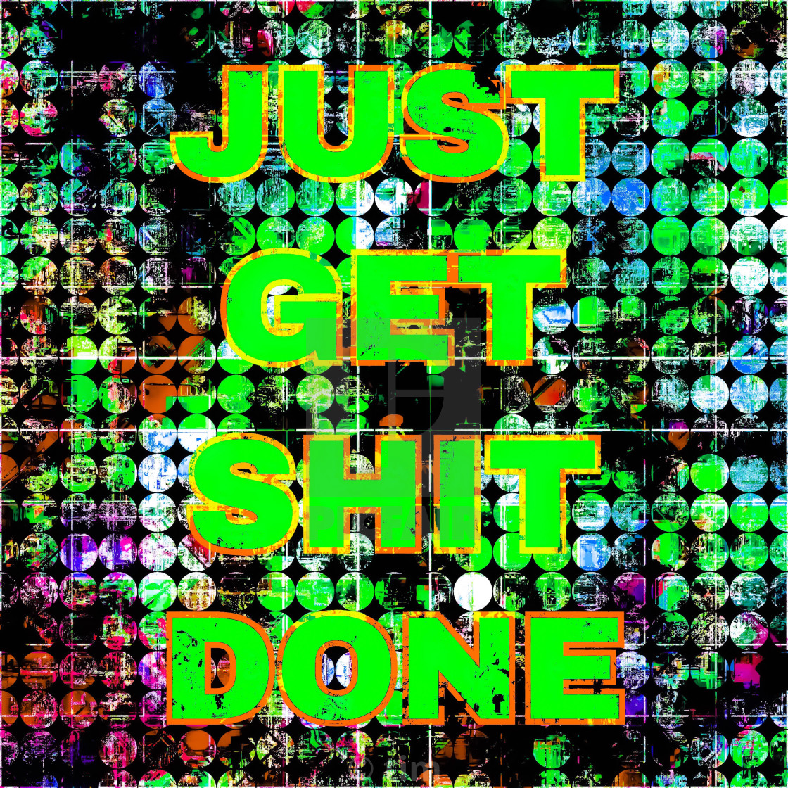 Just Get It Done Quote With Circle Pattern Painting Abstract