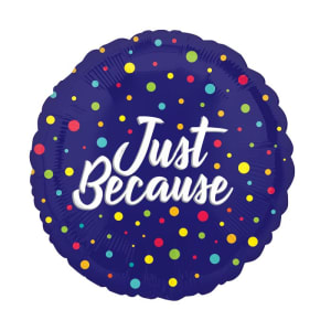 Just Because Balloon  - Standard