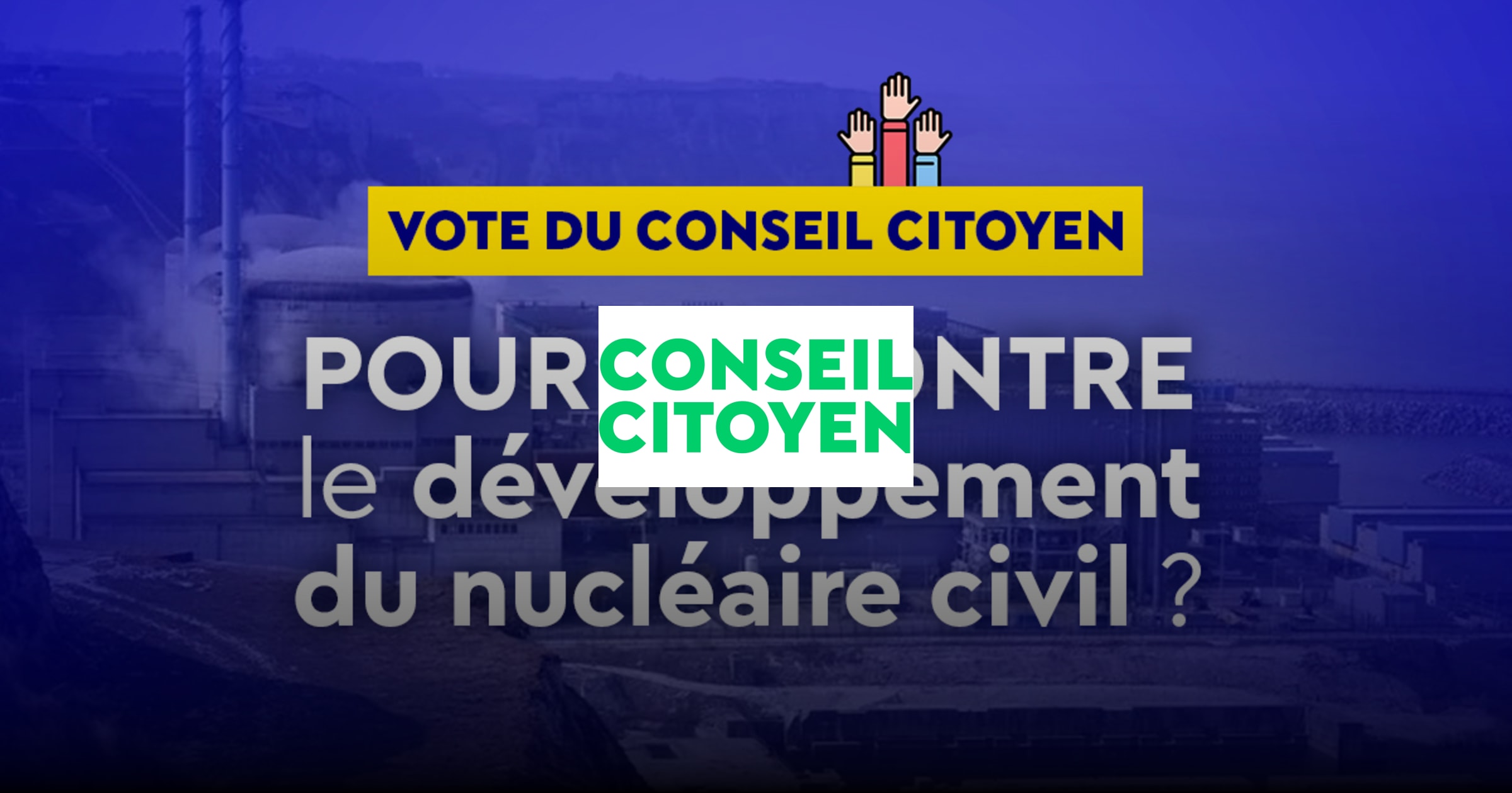 Consultation citoyenne POUR ou CONTRE le développement du nucléaire