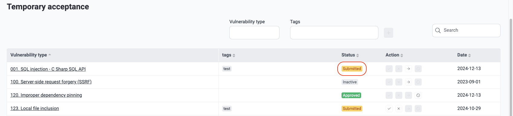 See submitted temporary acceptance policies on the Fluid Attacks platform