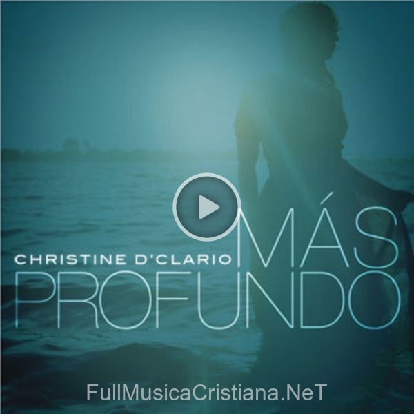 ▷ Padre Mio de Christine D'Clario 🎵 del Álbum Más Profundo