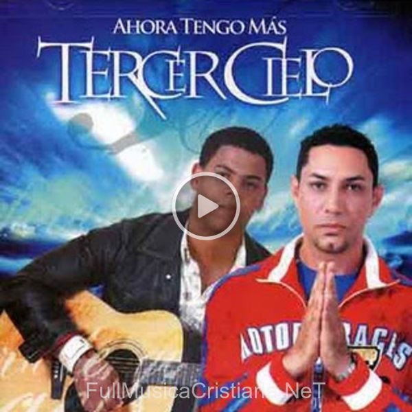 ▷ Orar Contigo Otra Ves de Tercer Cielo 🎵 del Álbum Ahora Tengo Mas