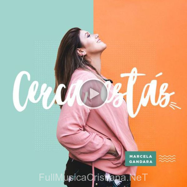 ▷ Siempre Fiel (feat. Evan Craft) de Marcela Gandara 🎵 del Álbum Cerca Estás