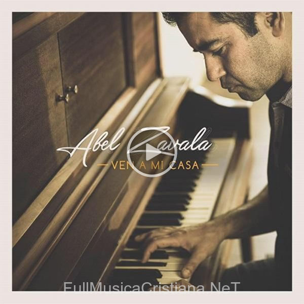 ▷ Ser Un Adorador (feat. Dan Lopez) de Abel Zavala 🎵 del Álbum Ven A Mi Casa