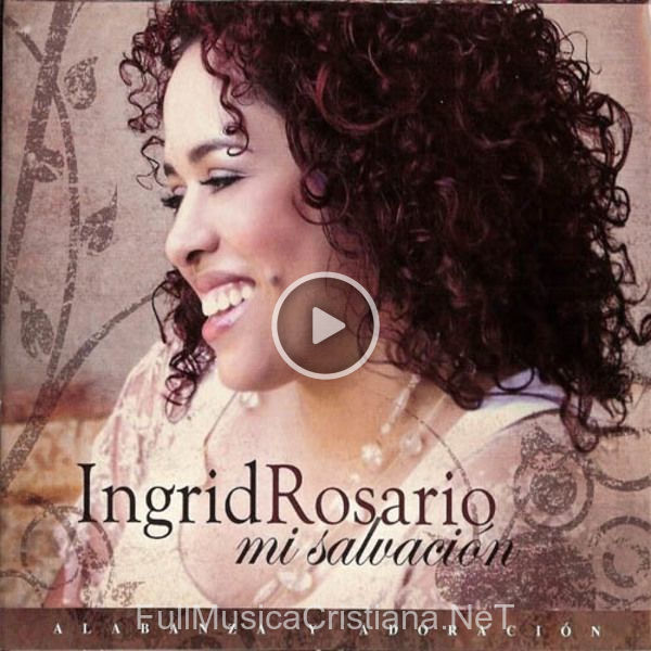 ▷ Eres Tu de Ingrid Rosario 🎵 del Álbum Mi Salvacion