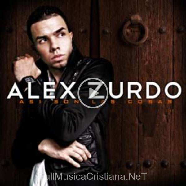 ▷ Me Hizo Libre de Alex Zurdo 🎵 del Álbum Asi Son Las Cosas