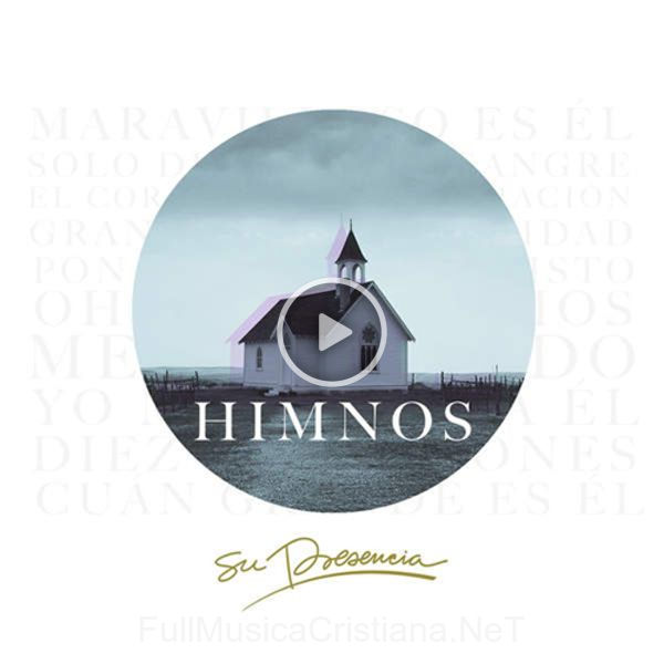 ▷ Himnos de Su Presencia 🎵 Canciones del Album Himnos