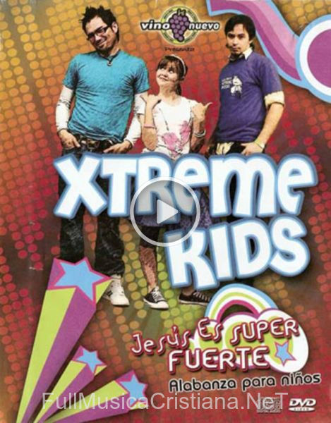 ▷ Canto De Alabanza de Xtreme Kids 🎵 del Álbum Jesus Es Super Fuerte