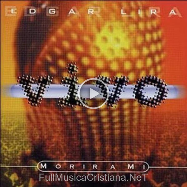 ▷ Dejate Amar de Edgar Lira 🎵 del Álbum En Vivo