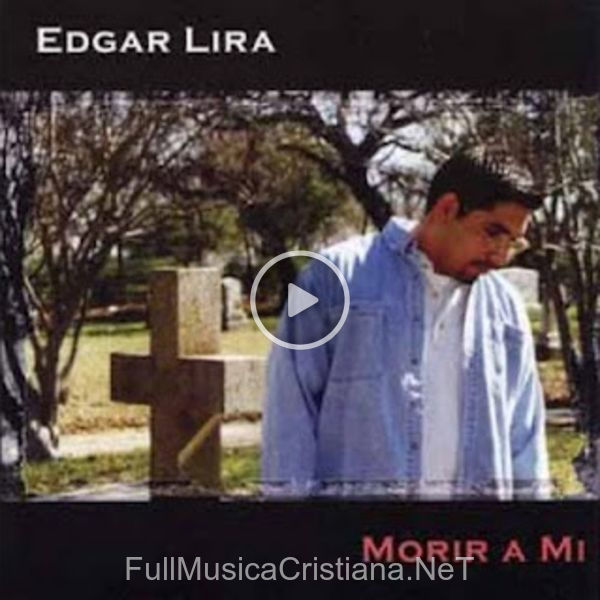 ▷ ¿que Vas A Hacer? de Edgar Lira 🎵 del Álbum Morir A Mi