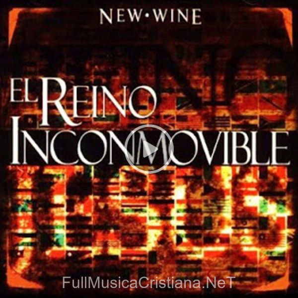 ▷ New Wine de New Wine 🎵 del Álbum El Reino Inconmovible