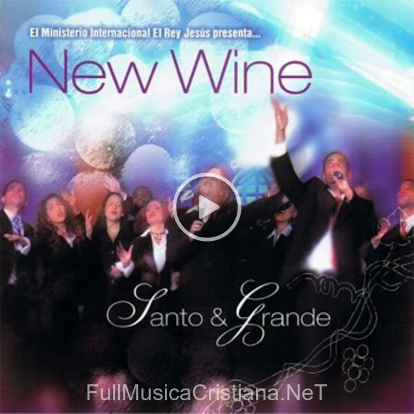 ▷ Santo Y Grande Es El de New Wine 🎵 del Álbum Santo Y Grande