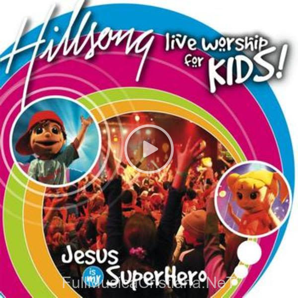 ▷ Anthem Of Praise de Hillsong Kids 🎵 del Álbum Jesus Is My Superhero