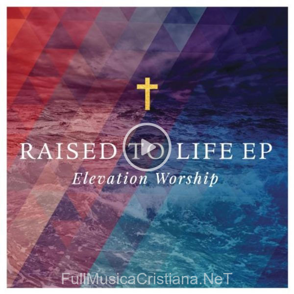 ▷ Unstoppable God de Elevation Worship 🎵 del Álbum Raised To Life [Ep]