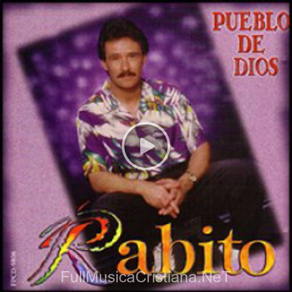 ▷ Dale Tu Amor de Rabito 🎵 del Álbum Pueblo De Dios