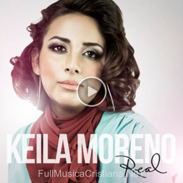 ▷ Solo A Ti Cantaré (Feat.alvaro Palma) de Keila Moreno 🎵 del Álbum Real