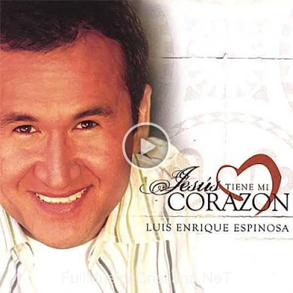 ▷ Te Seguiré de Luis Enrique Espinosa 🎵 del Álbum Jesus Tiene Mi Corazon