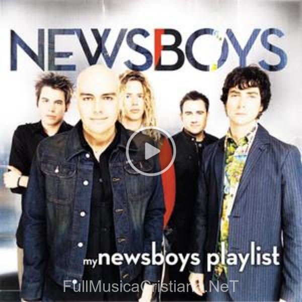 ▷ Blessed Be Your Name de NewsBoys 🎵 del Álbum My Newsboys Playlist