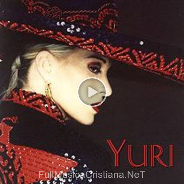 ▷ Que Tu Fe Nunca Muera de Yuri 🎵 Canciones del Album Que Tu Fe Nunca Muera