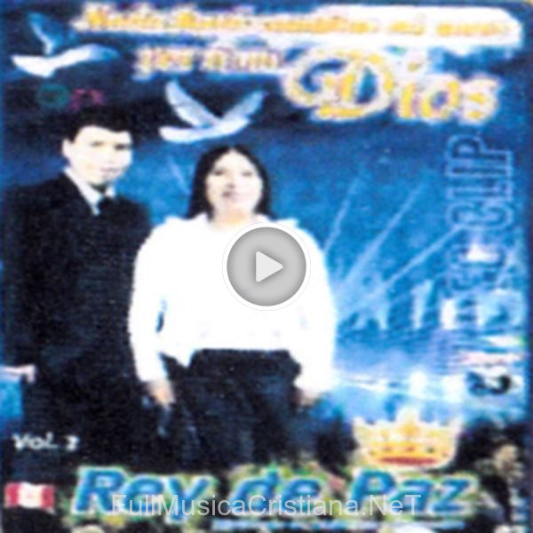 ▷ Todos Los Dias De Mi Vida de Ministerio Rey de Paz 🎵 del Álbum Nada Hara Cambiar Mi Amor Por Ti Mi Dios