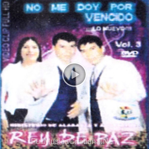 ▷ No Me Doy Por Vencido de Ministerio Rey de Paz 🎵 Canciones del Album No Me Doy Por Vencido