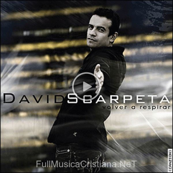 ▷ Me Sostendrás de David Scarpeta 🎵 del Álbum Volver A Respirar