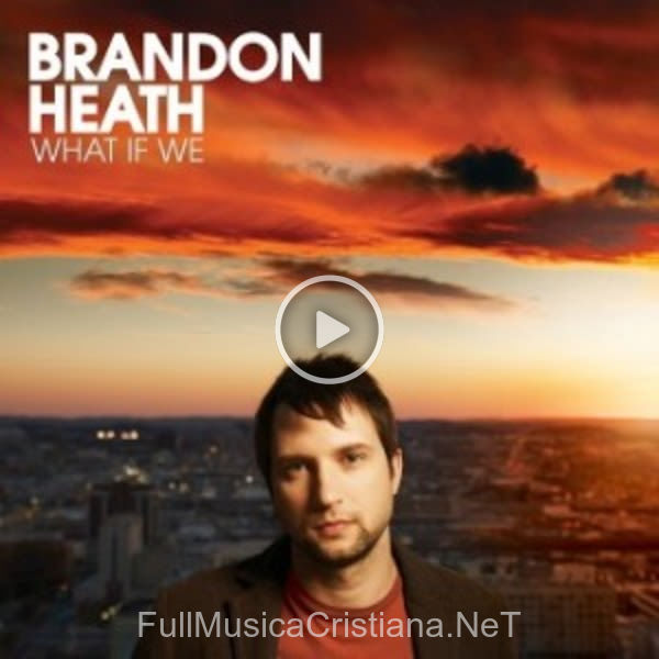 ▷ Fight Another Day de Brandon Heath 🎵 del Álbum What If We