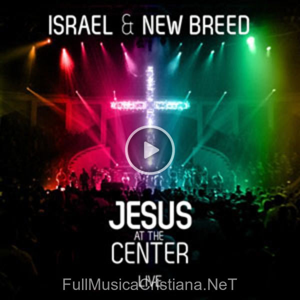 ▷ Overflow de Israel Houghton 🎵 del Álbum Jesus At The Center