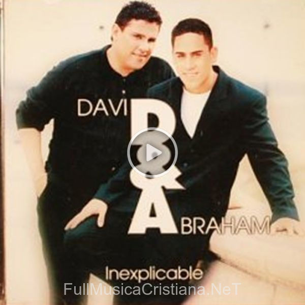 ▷ Como Tu Quieras de David y Abraham 🎵 del Álbum Inexplicable