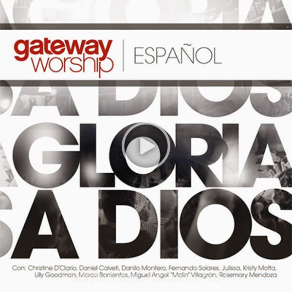 ▷ Dios Está Aquí (With Danilo Montero) de Gateway Worship 🎵 del Álbum Gloria A Dios