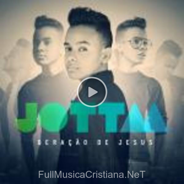 ▷ Fé de Jotta A 🎵 del Álbum Geração De Jesus