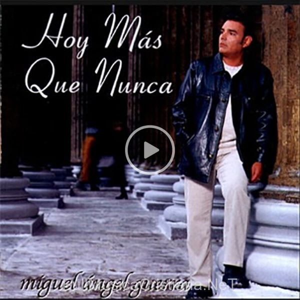 ▷ Mi Dulce Y Fiel Jesus de Miguel Angel Guerra 🎵 del Álbum Hoy Mas Que Nunca