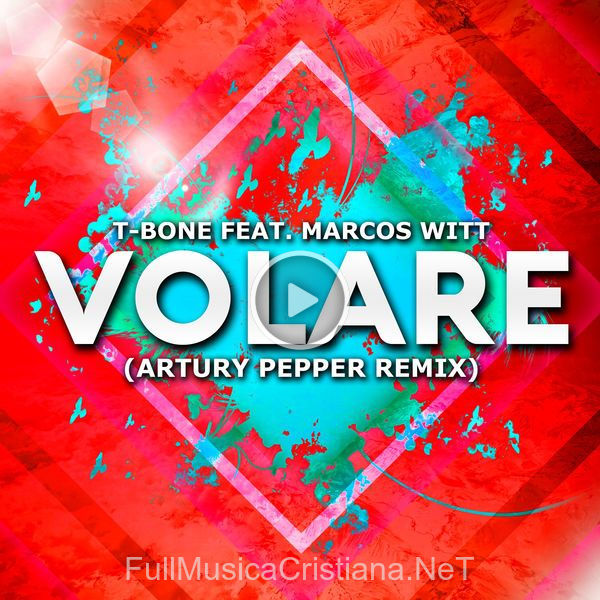 ▷ Volaré (Artury Pepper Remix) de T-Bone 🎵 del Álbum Volaré (Artury Pepper Remix) (Feat.marcos Witt) (Single)