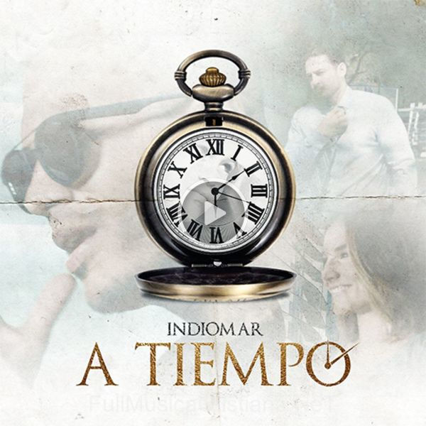 ▷ A Tiempo de Indiomar El Vencedor 🎵 del Álbum A Tiempo (Single)