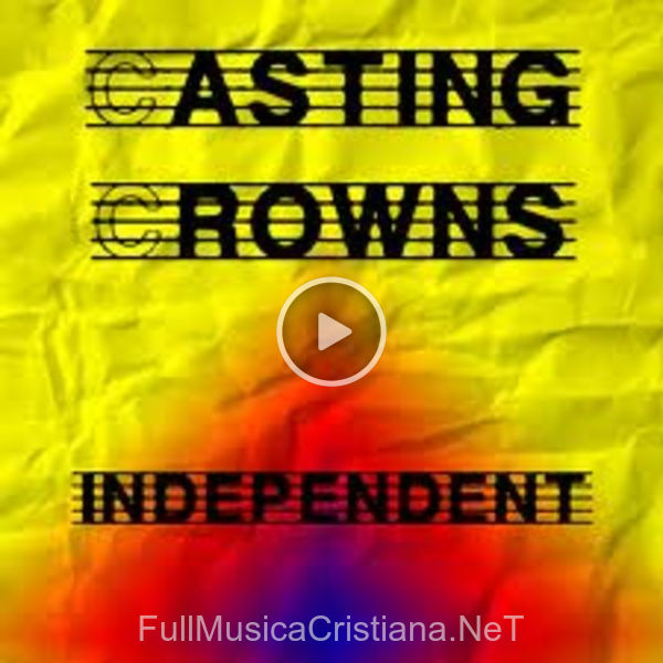 ▷ Banner de Casting Crowns 🎵 del Álbum Independant